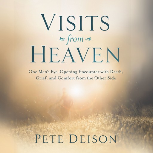 Visits from Heaven, Pete Deison