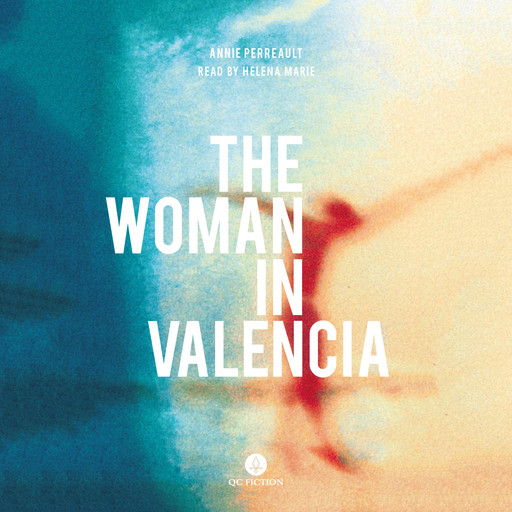 The Woman in Valencia (Unabridged), Annie Perreault