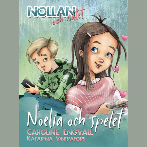Nollan och nätet 3 - Noelia och spelet, Caroline Engvall