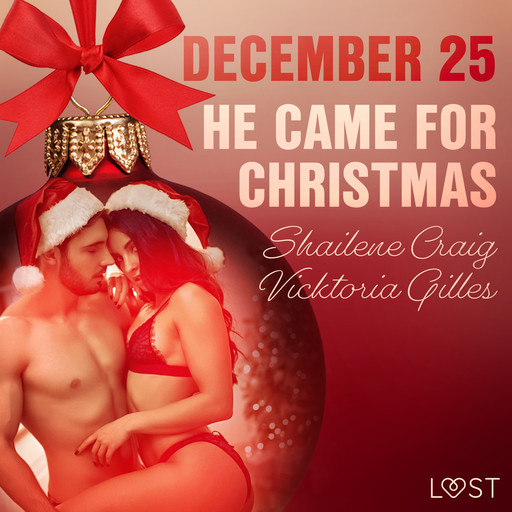 December 25: He Came for Christmas - An Erotic Christmas Calendar, Shailene Craig, Vicktoria Gilles