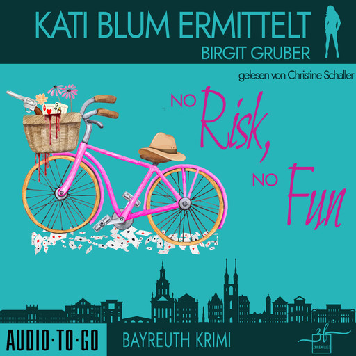 No risk, no fun - Kati Blum ermittelt, Band 6 (ungekürzt), Birgit Gruber