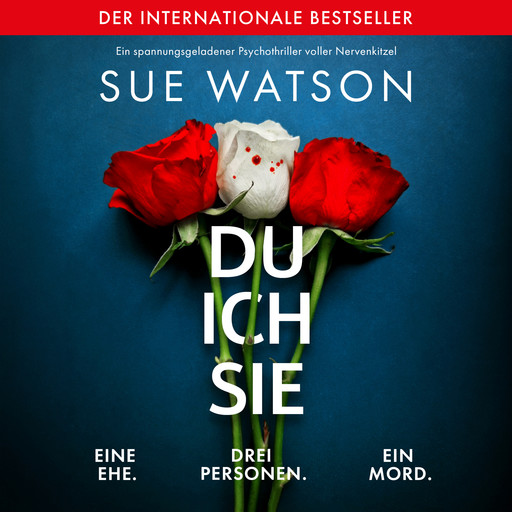 Du, ich, sie - Ein spannungsgeladener Psychothriller voller Nervenkitzel (Ungekürzt), Sue Watson