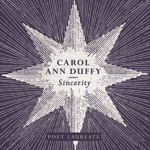 Sincerity, Carol Ann Duffy DBE