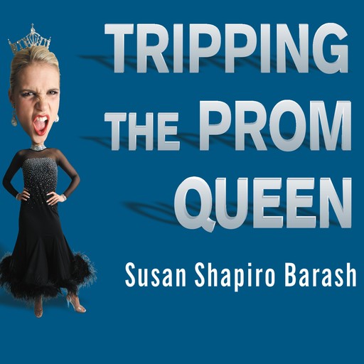 Tripping the Prom Queen, Susan Shapiro Barash