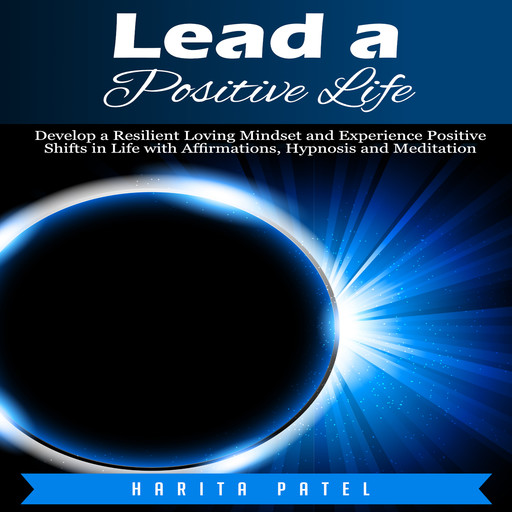 Lead a Positive Life, Harita Patel