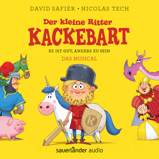 Der kleine Ritter Kackebart - Es ist gut, anders zu sein - Das Musical, David Safier, Nicolas Tech