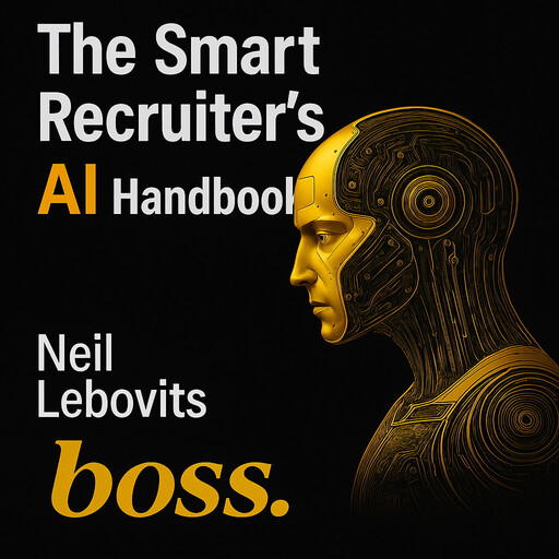 The Smart Recruiter's AI Handbook Audio, Neil Lebovits