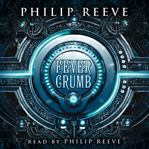 Fever Crumb, Book #1, Philip Reeve