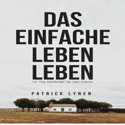 Das einfache Leben leben, Patrick Lynen