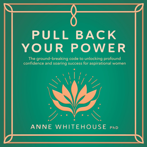Pull Back Your Power, Anne Whitehouse