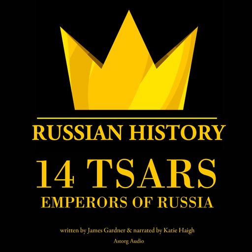 14 Russian Tsars, Russian History, James Gardner