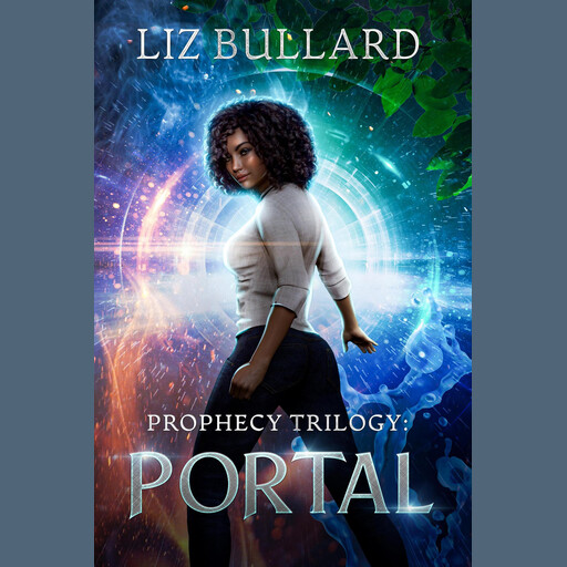 Prophecy Trilogy: Portal, Liz Bullard