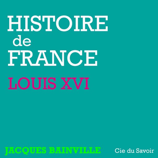 Histoire de France : Louis XVI, Jacques Bainville