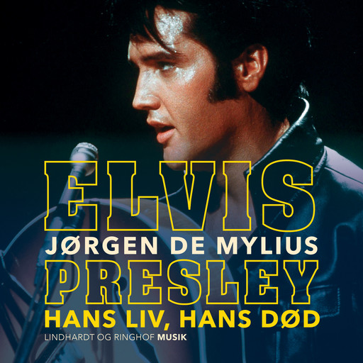 Elvis Presley. Hans liv, hans død, Jørgen de Mylius