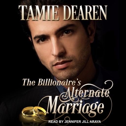 The Billionaire's Alternate Marriage, Tamie Dearen