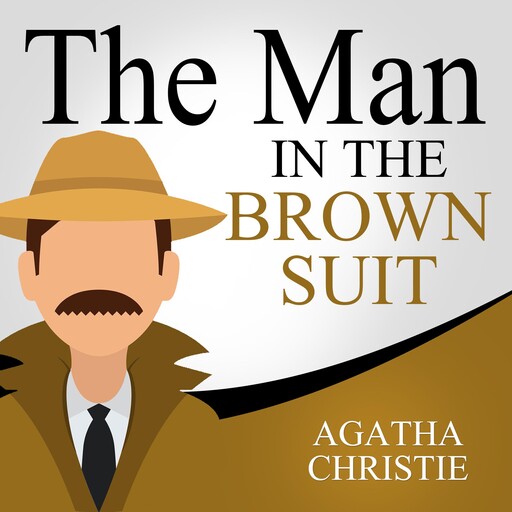 The Man in the Brown Suit, Agatha Christie