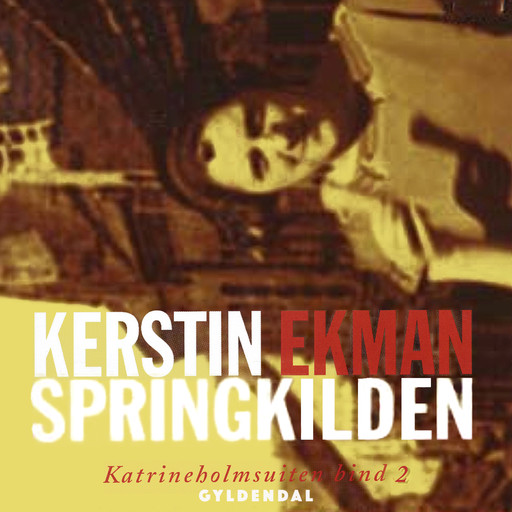 Springkilden, Kerstin Ekman