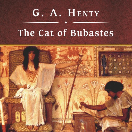 The Cat of Bubastes, G.A.Henty