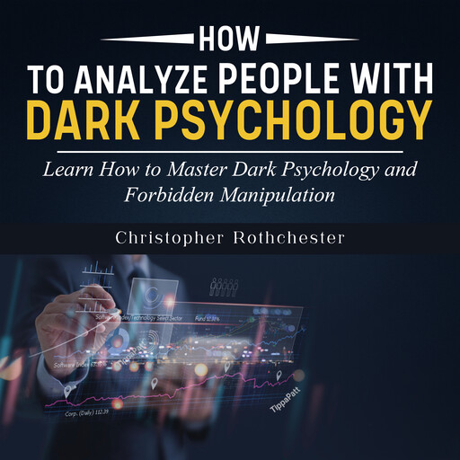 How to Analyze People With Dark Psychology & Survival Guide for Empaths and Highly Sensitive People Against Narcissists Through Self Hypnosis, Christopher Rothchester