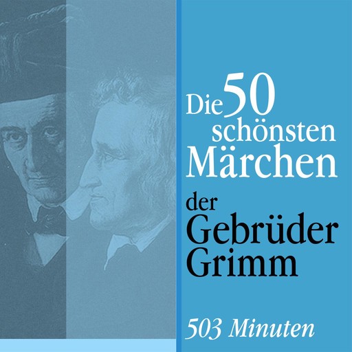 Die 50 schönsten Märchen der Gebrüder Grimm, Gebrüder Grimm
