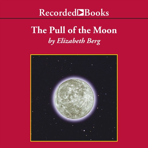 The Pull of the Moon, Elizabeth Berg