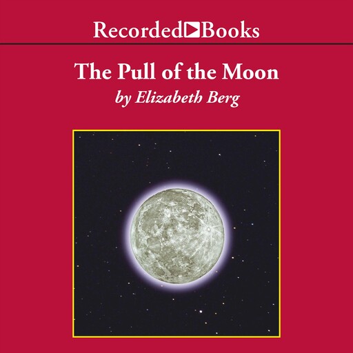 The Pull of the Moon, Elizabeth Berg