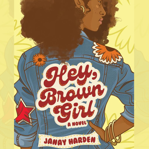 Hey, Brown Girl, Janay Harden