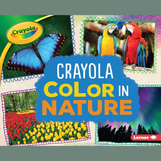 Crayola ® Color in Nature, Mari Schuh