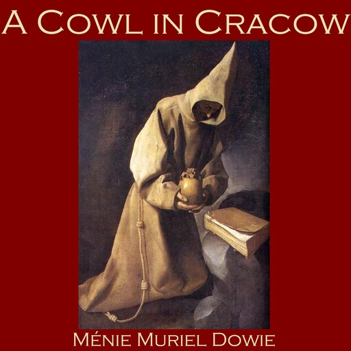 A Cowl in Cracow, Ménie Muriel Dowie