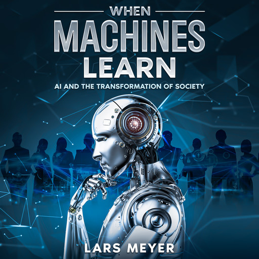 When Machines Learn, Lars Meyer
