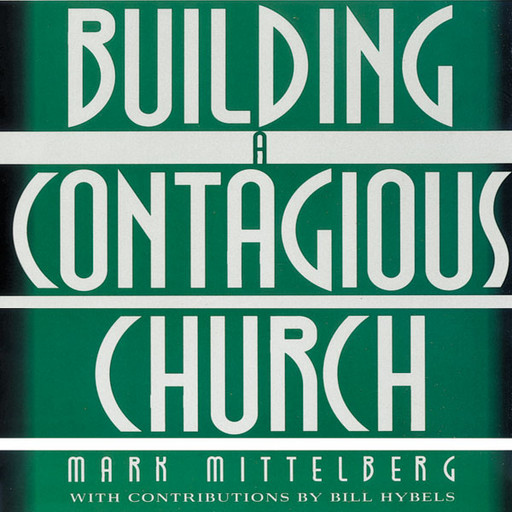 Becoming a Contagious Church, Bill Hybels, Mark Mittelberg