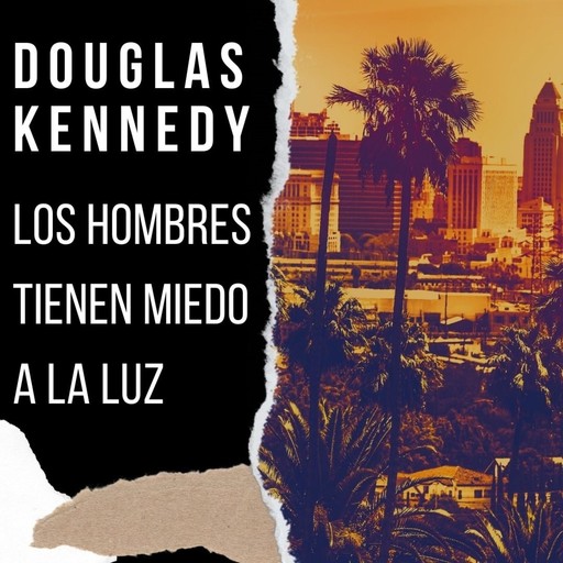 Los hombres tienen miedo a la luz, Douglas Kennedy