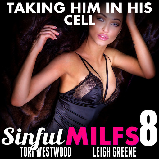 Taking Him in His Cell : Sinful MILFs 8 (Cougar Breeding Erotica), Tori Westwood