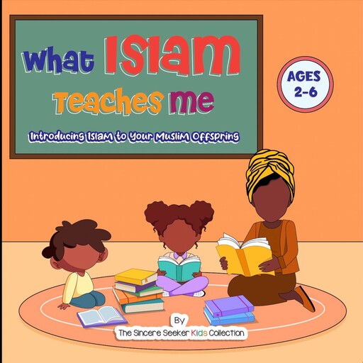 What Islam Teaches Me, The Sincere Seeker Kids Collection