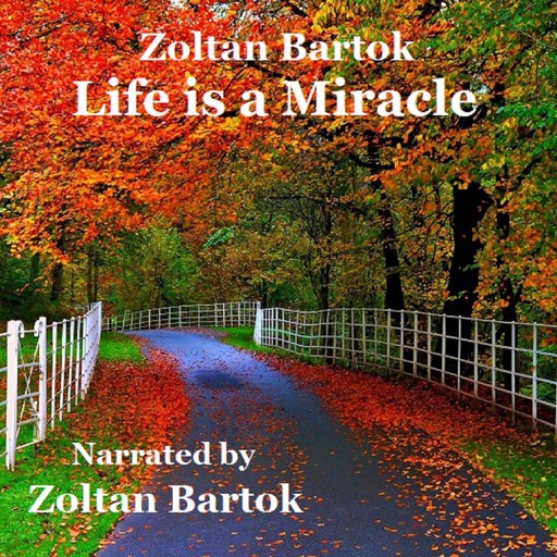 Life is a Miracle, Zoltan Bartok