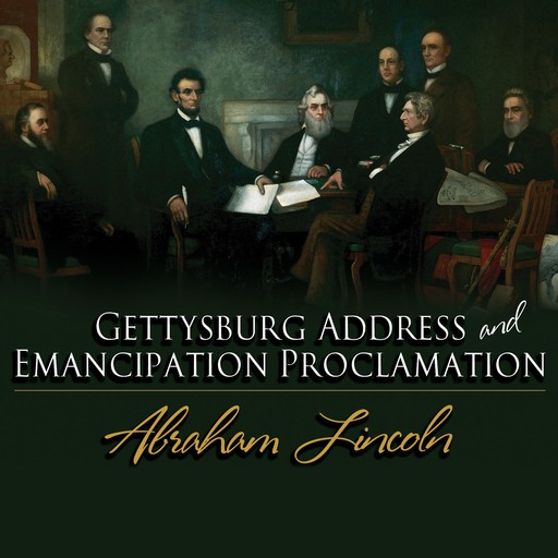 Gettysburg Address & Emancipation Proclamation, Abraham Lincoln