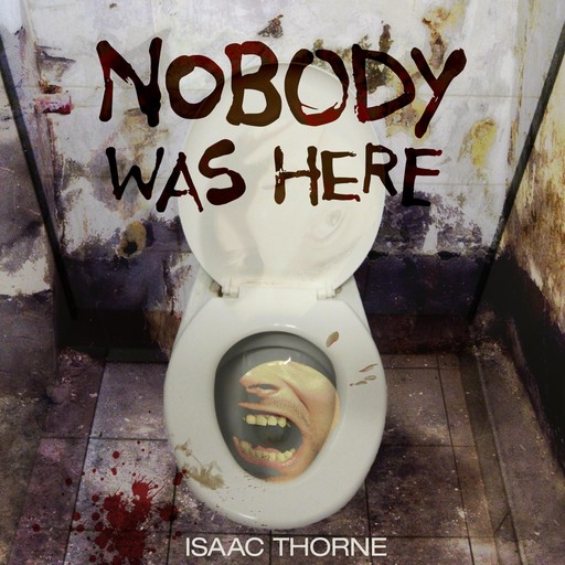 Nobody Was Here, Isaac Thorne