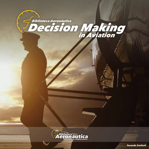 Decision Making in Aviation, Facundo Conforti