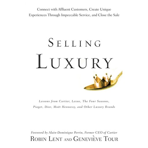 Selling Luxury, Robin Lent, Alain-Dominique Perrin, Genevieve Tour