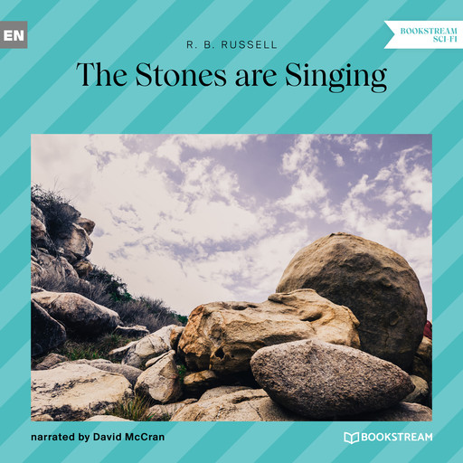 The Stones Are Singing (Unabridged), R.B.Russell
