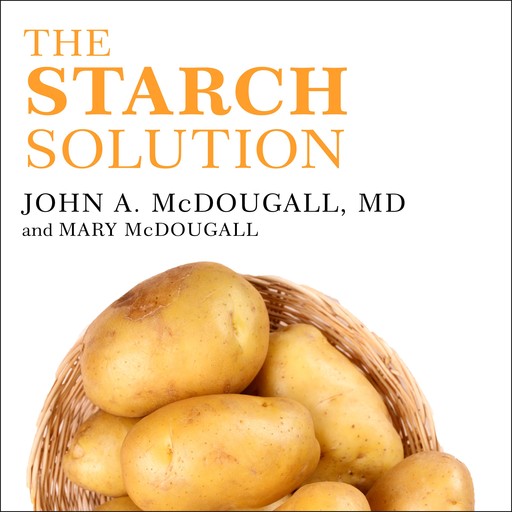 The Starch Solution, John McDougall, Mary McDougall