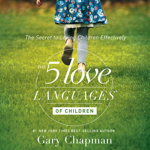 The 5 Love Languages of Children, Gary Chapman, Ross Campbell