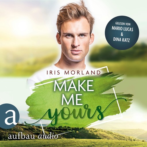 Make Me Yours - Willkommen in Heron's Landing, Band 3 (Ungekürzt), Iris Morland