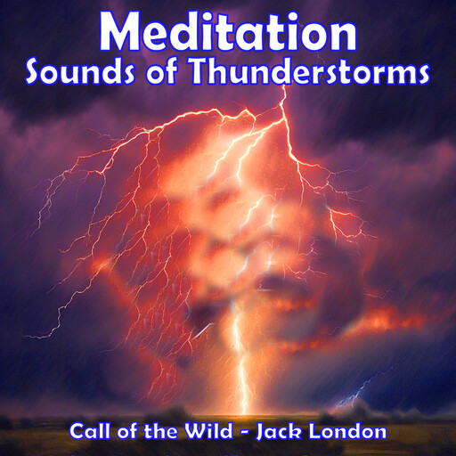 Meditation - Sounds of Thunderstorms, Jack London