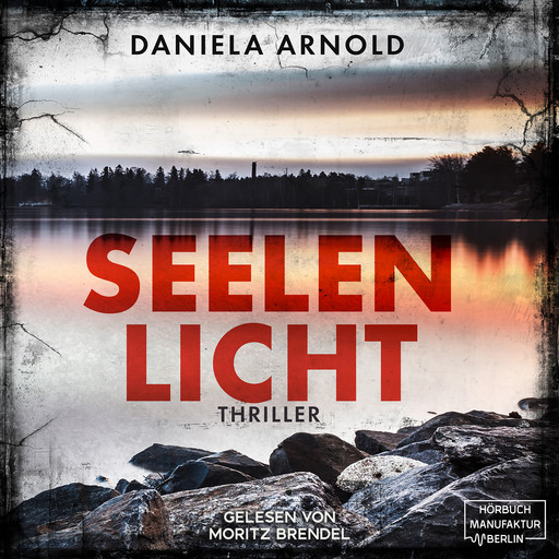 Seelenlicht (ungekürzt), Daniela Arnold