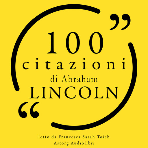 100 citazioni di Abraham Lincoln, Abraham Lincoln