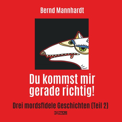 Du kommst mir gerade richtig!, Bernd Mannhardt