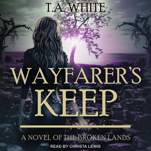 Wayfarer's Keep, T.A. White