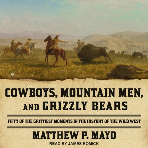 Cowboys, Mountain Men, and Grizzly Bears, Matthew P. Mayo