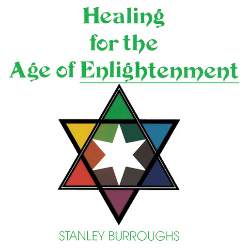 Healing for the Age of Enlightenment, Stanley Burroughs